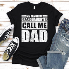 Load image into Gallery viewer, My Favorite Granddaughter Calls Me Dad Vintage Granddaughter Fathers Day T-shirt
