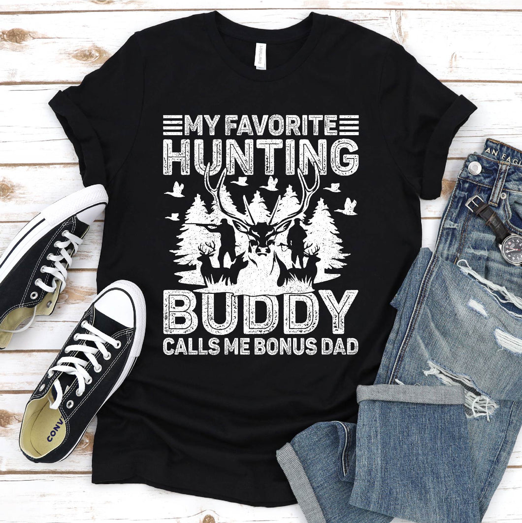 My Favorite Hunting Buddy Calls Me Bonus Dad Hunting Bonus Dad Father's Day T-shirt