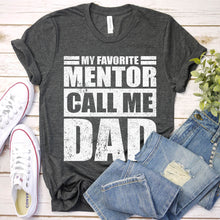 Load image into Gallery viewer, My Favorite Mentor Calls Me Dad Vintage Mentor Fathers Day T-shirt
