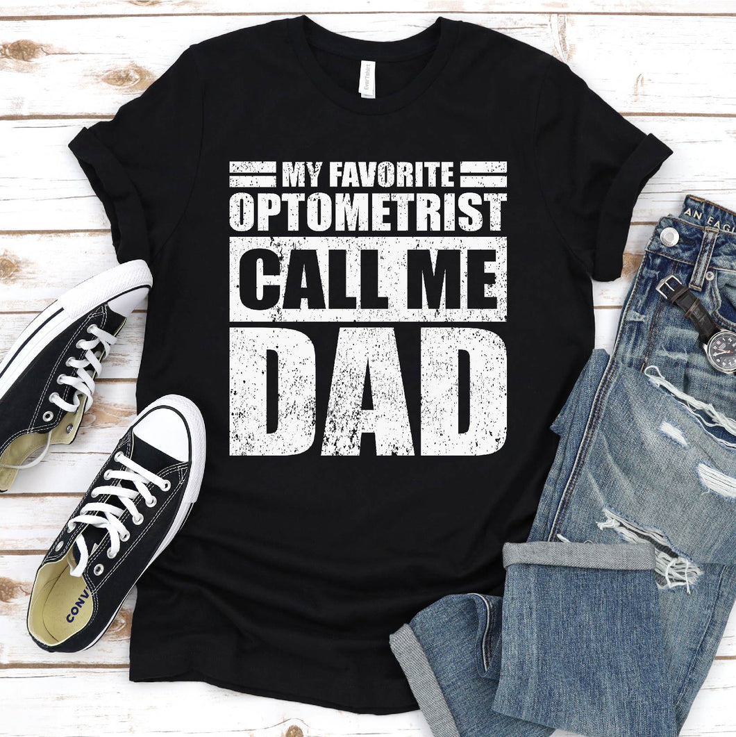 My Favorite Optometrist Calls Me Dad Vintage Optometrist Fathers Day T-shirt
