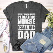 Load image into Gallery viewer, My Favorite Pediatric Nurse Calls Me Dad Vintage Pediatric Nurse Fathers Day T-shirt

