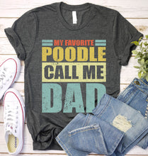 Load image into Gallery viewer, Vintage My Favorite Poodle Calls Me Dad Poodle Fathers Day T-shirt
