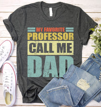 Load image into Gallery viewer, Vintage My Favorite Professor Calls Me Dad Professor Fathers Day T-shirt

