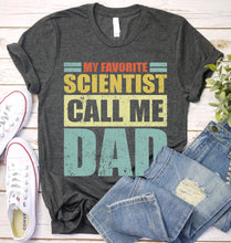 Load image into Gallery viewer, Vintage My Favorite Scientist Calls Me Dad Scientist Fathers Day T-shirt
