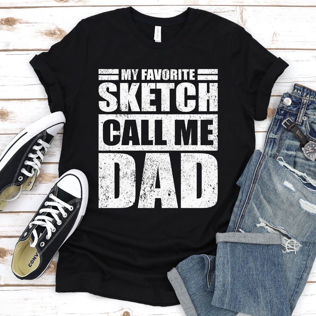 My Favorite Sketch Calls Me Dad Vintage Sketch Fathers Day T-shirt