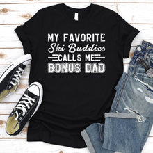 Load image into Gallery viewer, Skiing My Favorite Ski Buddies Call Me Bonus Dad Fathers Day T-Shirt
