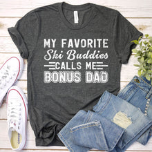 Load image into Gallery viewer, Skiing My Favorite Ski Buddies Call Me Bonus Dad Fathers Day T-Shirt
