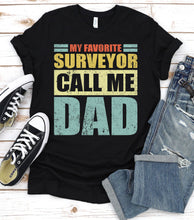 Load image into Gallery viewer, Vintage My Favorite Surveyor Calls Me Dad Surveyor Fathers Day T-shirt
