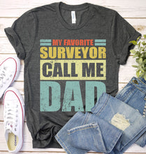 Load image into Gallery viewer, Vintage My Favorite Surveyor Calls Me Dad Surveyor Fathers Day T-shirt
