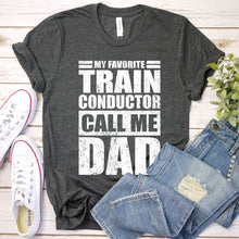 Load image into Gallery viewer, My Favorite Train Conductor Calls Me Dad Vintage Train Conductor Fathers Day T-shirt
