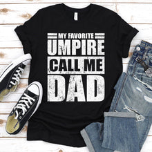 Load image into Gallery viewer, My Favorite Umpire Calls Me Dad Vintage Umpire Fathers Day T-shirt
