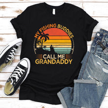 Load image into Gallery viewer, Mens My Fishing Buddies Call Me Grandaddy Shirt Funny Fathers Day T-Shirt
