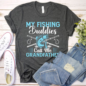 My Fishing Buddies Call Me Grandfather Funny Fishing Grandfather Fathers Day T-shirt