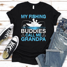 Load image into Gallery viewer, Mens My Fishing Buddies Call Me Grandpa Shirt Funny Fathers Day T-Shirt
