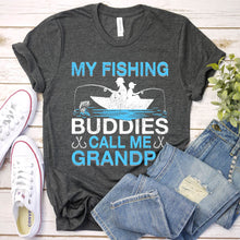 Load image into Gallery viewer, Mens My Fishing Buddies Call Me Grandpa Shirt Funny Fathers Day T-Shirt
