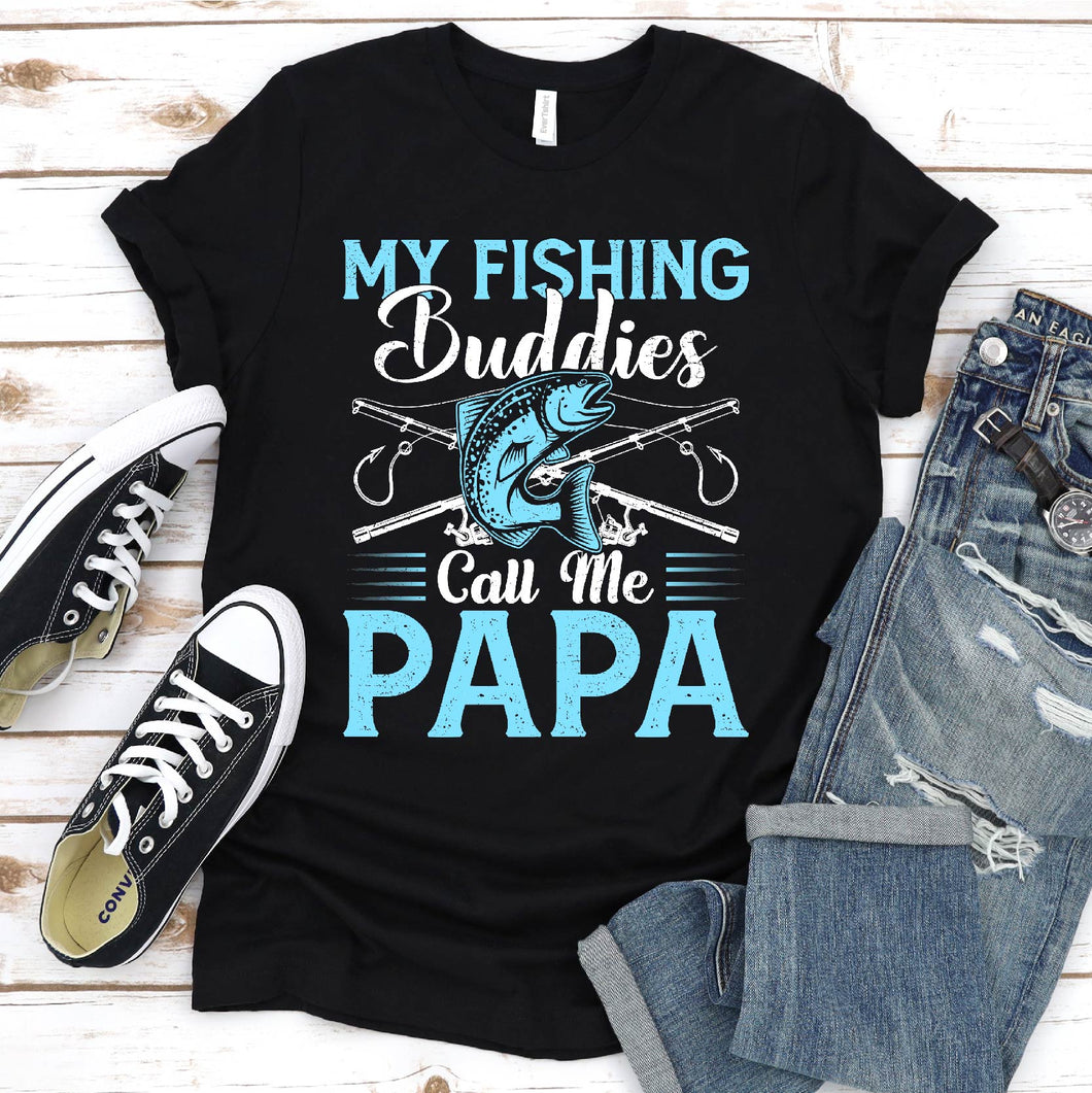 My Fishing Buddies Call Me Papa Fishing Papa Fathers Day T-shirt