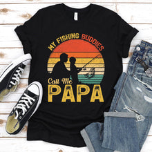 Load image into Gallery viewer, My Fishing Buddies Call Me Papa Shirt Fishing Papa Fathers Day Vintage T-shirt
