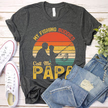 Load image into Gallery viewer, My Fishing Buddies Call Me Papa Shirt Fishing Papa Fathers Day Vintage T-shirt
