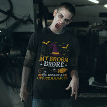 Load image into Gallery viewer, My Broom Broke So I Became A Office Manager Halloween T-Shirt
