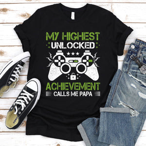 My Highest Unlocked Achievement Calls Me Papa Funny Gamer Papa Father's Day T-Shirt