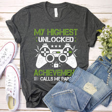 Load image into Gallery viewer, My Highest Unlocked Achievement Calls Me Papa Funny Gamer Papa Father&#39;s Day T-Shirt
