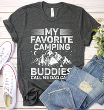 Load image into Gallery viewer, My favorite camping buddies call me dad Camp Fathers Day T-shirt
