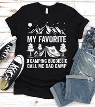 Load image into Gallery viewer, My favorite camping buddies call me dad Camp Fathers Day T-shirt
