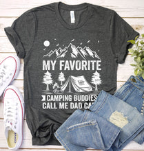 Load image into Gallery viewer, My favorite camping buddies call me dad Camp Fathers Day T-shirt
