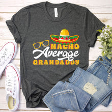 Load image into Gallery viewer, Mens Mexican Food Nacho Average Grandaddy Father&#39;s Day T-Shirt
