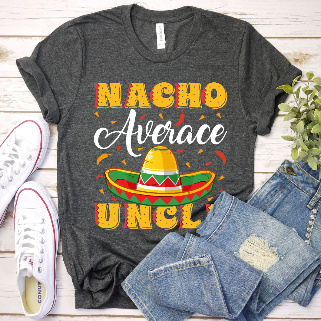 Mens Mexican Food Nacho Average Uncle Father's Day T-Shirt