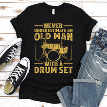 Load image into Gallery viewer, Never Underestimate An Old Man With A Drum Set Father&#39;s Day T-Shirt
