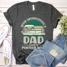 Load image into Gallery viewer, Men&#39;s Never Underestimate A Dad With A Pontoon Boat Fathers Day T-Shirt
