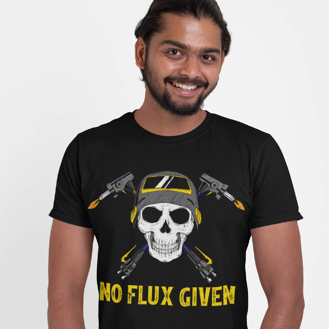 No Flux Given Funny Welding T-Shirt