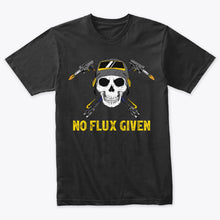 Load image into Gallery viewer, No Flux Given Funny Welding T-Shirt
