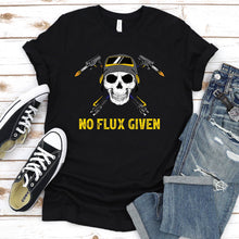 Load image into Gallery viewer, No Flux Given Funny Welding T-Shirt
