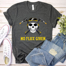 Load image into Gallery viewer, No Flux Given Funny Welding T-Shirt
