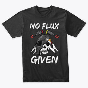 No Flux Given Funny Welder T-Shirt