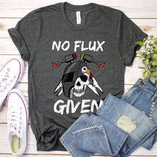 Load image into Gallery viewer, No Flux Given Funny Welder T-Shirt

