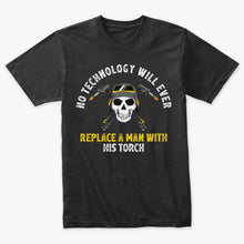 Load image into Gallery viewer, No Technology Will Ever Replace, I Love My Welder T-Shirt
