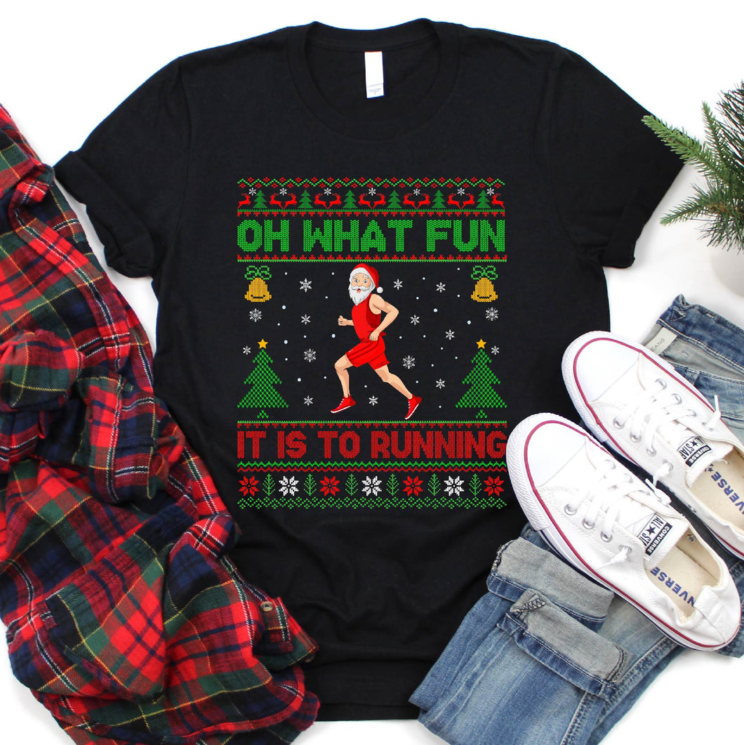 Ugly Oh What Fun It Is To Go Running Christmas Tshirt