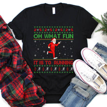 Load image into Gallery viewer, Ugly Santa Oh What Fun It Is To Go Running Christmas T-Shirt
