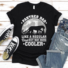 Load image into Gallery viewer, Panther Dad Like A Regular Dad But Way More Cooler Panther Fathers Day T-shirt
