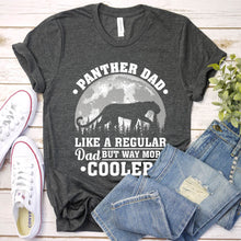 Load image into Gallery viewer, Panther Dad Like A Regular Dad But Way More Cooler Panther Fathers Day T-shirt
