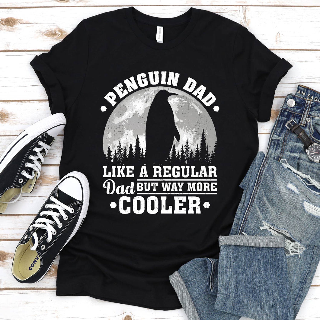 Penguin Dad Like A Regular Dad But Way More Cooler Penguin Fathers Day T-shirt