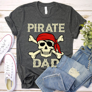 Pirate Dad Shirt Jolly Roger Skull & Crossbones Fathers Day T-Shirt