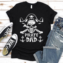 Load image into Gallery viewer, Pirate Dad Shirt Jolly Roger Skull &amp; Crossbones Fathers Day T-Shirt
