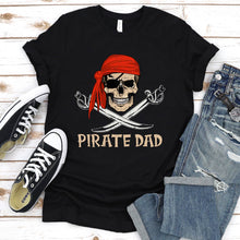 Load image into Gallery viewer, Pirate Dad Jolly Roger Fathers Day Gifts Family Matching T-Shirt
