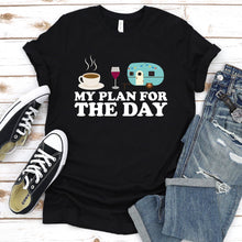 Load image into Gallery viewer, Plan For The Day Coffee Camping Wine T-Shirt
