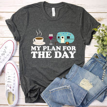 Load image into Gallery viewer, Plan For The Day Coffee Camping Wine T-Shirt
