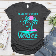 Load image into Gallery viewer, Family Summer Vacation Men Women Girls Playa Del Carmen Beach Mexico T-shirt
